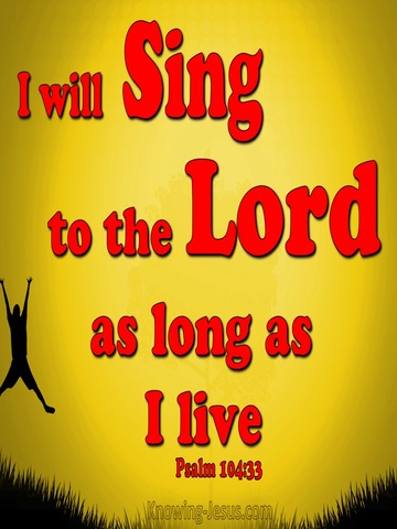 Psalm 104:33 Sing To The Lord While I Live (red)